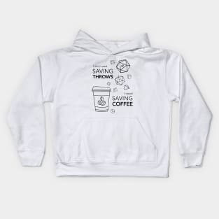 I don't need saving throws, I need saving coffee! | DnD rules Kids Hoodie